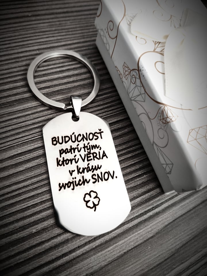 Kľúčenka P032-Budúcnosť patrí tým, ktorí veria v krásu svojich snov