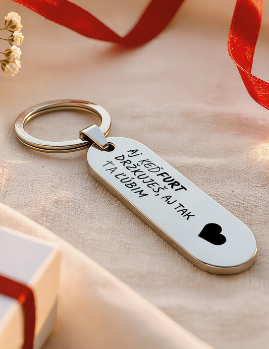 Kľúčenka TALIA - Aj keď furt pi*uješ/držkuješ aj tak ťa ľúbim/milujem