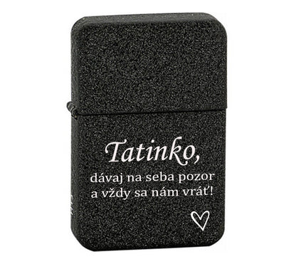 Benzínový zapaľovač ZAP040- Tatinko, dávaj na seba pozor a vždy sa nám vráť.